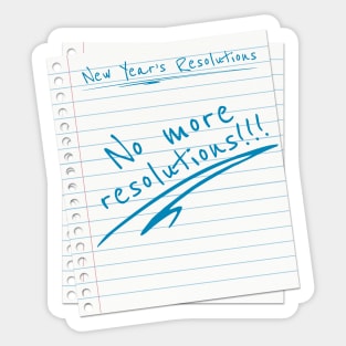 New Year Resolution List - No more resolutions! Sticker